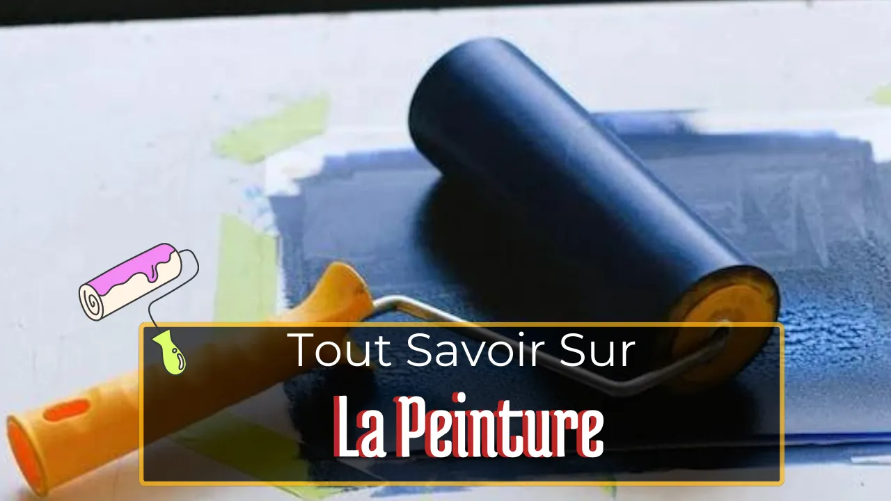 Tout Savoir Sur La Peinture